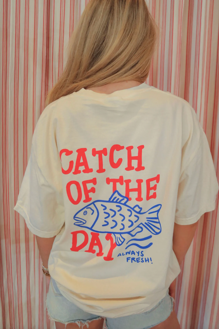 Catch of the Day Tee