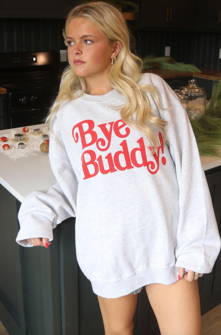 Bye Buddy Sweatshirt