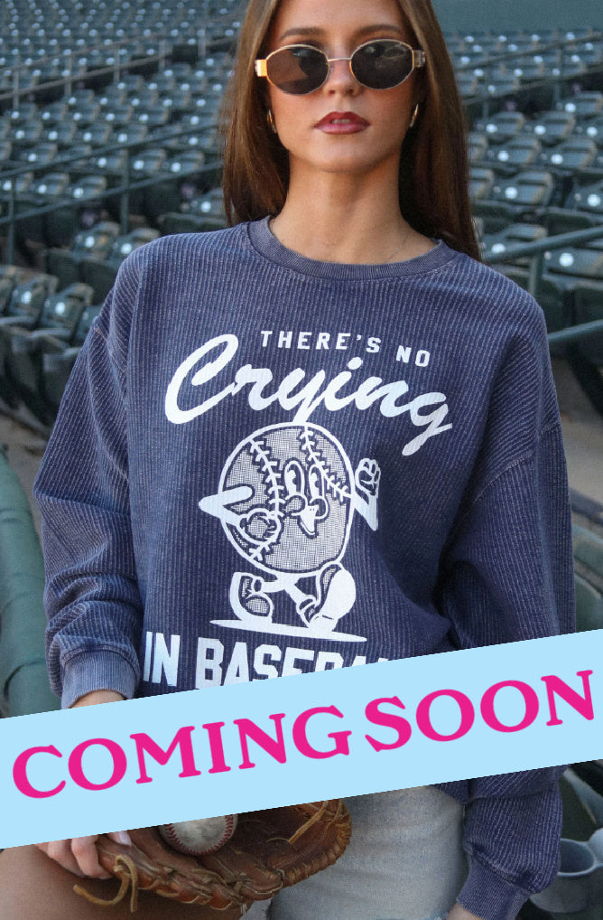 COMING SOON: No Crying in Baseball Corded Sweatshirt