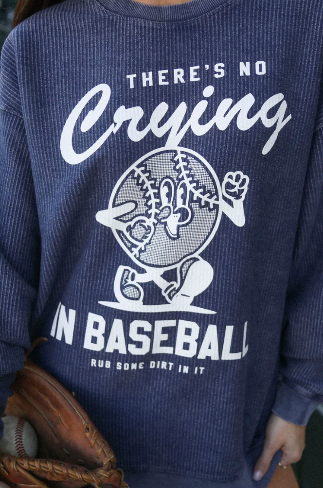 No Crying in Baseball Corded Sweatshirt