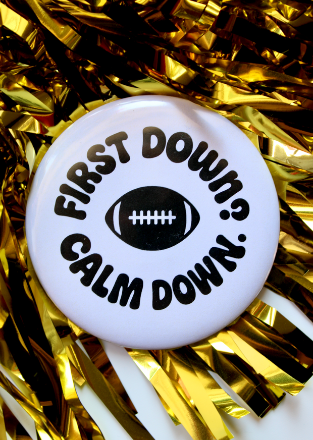 First Down Calm Down Button