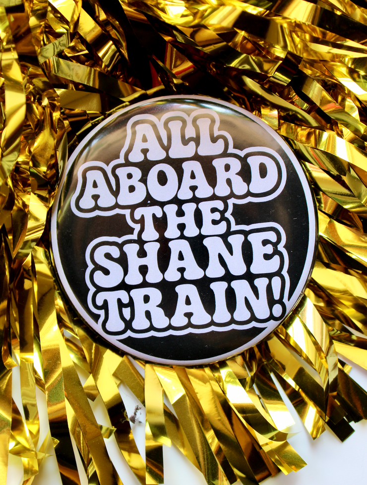 All Aboard The Shane Train Button